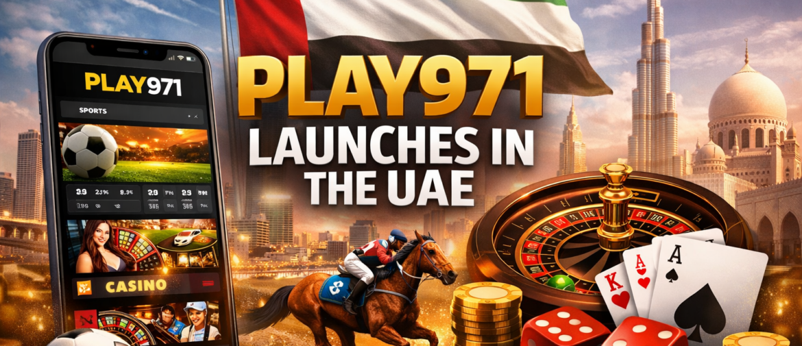 Play971 Goes Live in the UAE: What It Means and How It Stacks Up